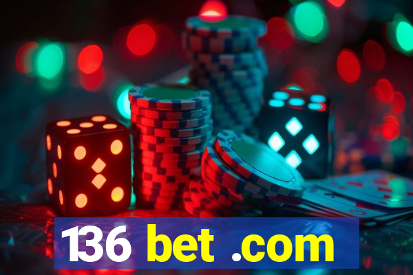 136 bet .com